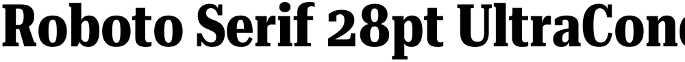 Roboto Serif 28pt UltraCondensed