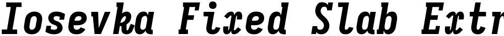 Iosevka Fixed Slab Extrabold