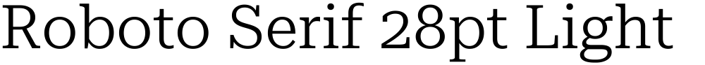 Roboto Serif 28pt Light