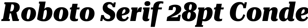 Roboto Serif 28pt Condensed ExtraBold