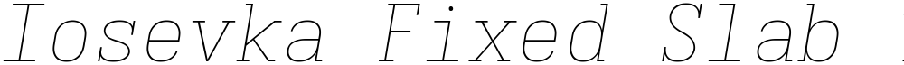 Iosevka Fixed Slab ThExObl