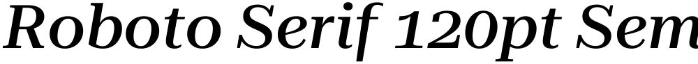 Roboto Serif 120pt SemiExpanded Medium