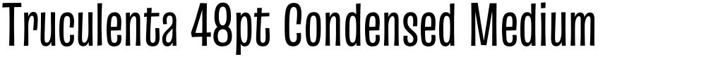 Truculenta 48pt Condensed Medium
