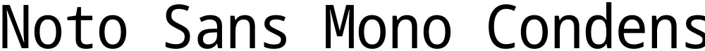 Noto Sans Mono Condensed