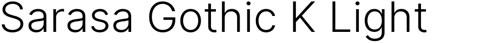 Sarasa Gothic K Light