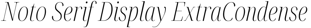 Noto Serif Display ExtraCondensed ExtraLight