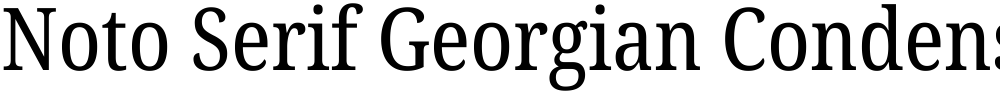 Noto Serif Georgian Condensed
