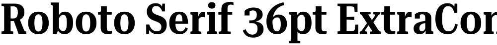 Roboto Serif 36pt ExtraCondensed SemiBold