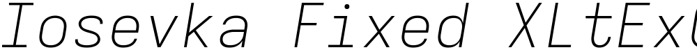 Iosevka Fixed XLtExObl