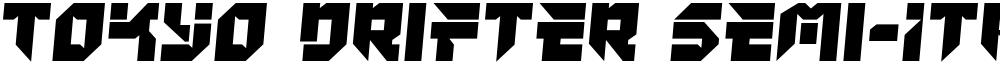 Tokyo Drifter Semi-Italic
