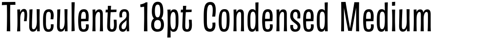 Truculenta 18pt Condensed Medium