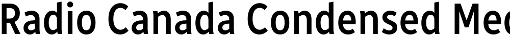 Radio Canada Condensed Medium