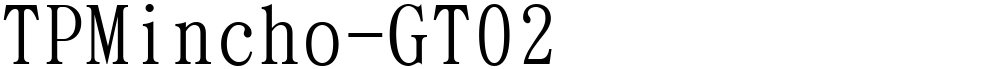TPMincho-GT02