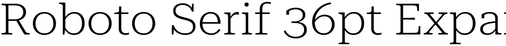 Roboto Serif 36pt Expanded ExtraLight