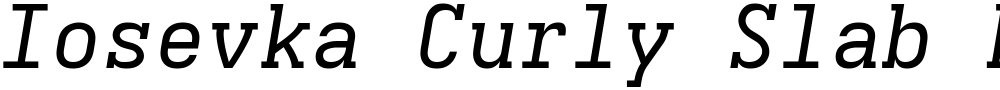 Iosevka Curly Slab ExObl