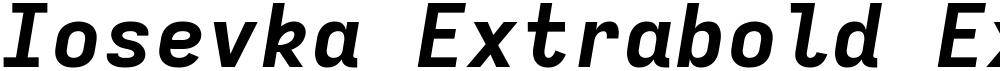 Iosevka Extrabold Extended