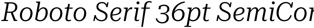 Roboto Serif 36pt SemiCondensed Light