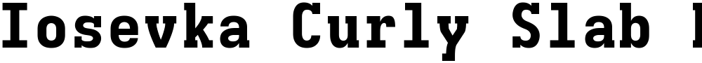 Iosevka Curly Slab HvEx