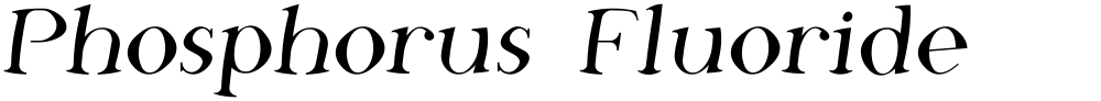Phosphorus Fluoride