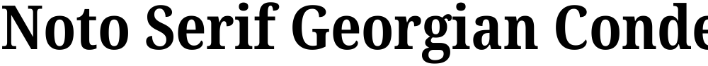 Noto Serif Georgian Condensed