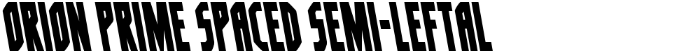 Orion Prime Spaced Semi-Leftal