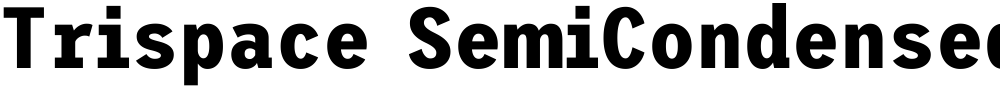 Trispace SemiCondensed