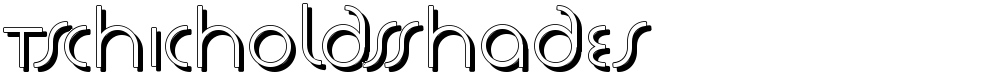 TschicholdsShades