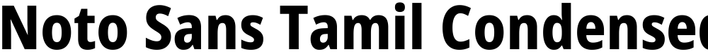 Noto Sans Tamil Condensed ExtraBold