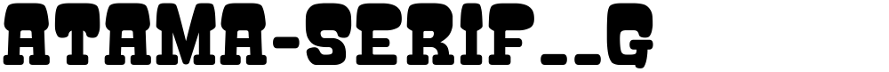 ATAMA-SERIF__G