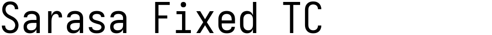 Sarasa Fixed TC