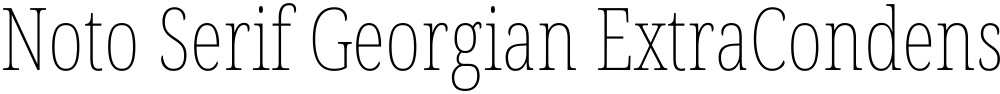 Noto Serif Georgian ExtraCondensed Thin