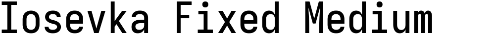 Iosevka Fixed Medium
