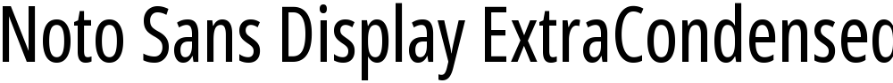 Noto Sans Display ExtraCondensed