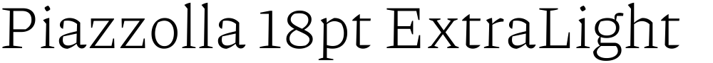 Piazzolla 18pt ExtraLight