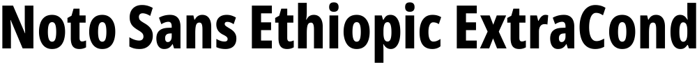 Noto Sans Ethiopic ExtraCondensed ExtraBold
