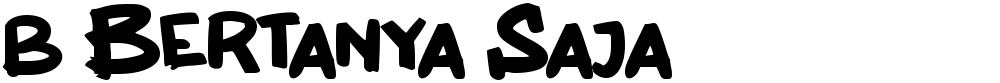 b Bertanya Saja