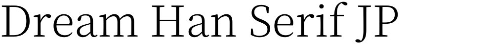 Dream Han Serif JP