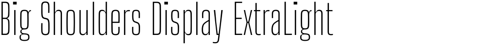 Big Shoulders Display ExtraLight