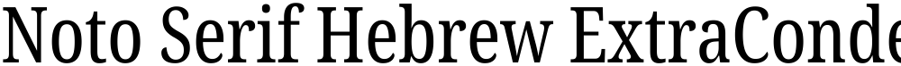 Noto Serif Hebrew ExtraCondensed