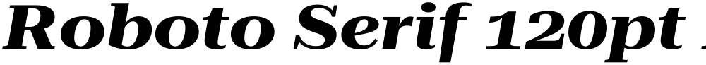 Roboto Serif 120pt ExtraExpanded