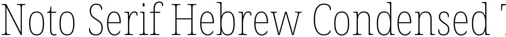 Noto Serif Hebrew Condensed Thin