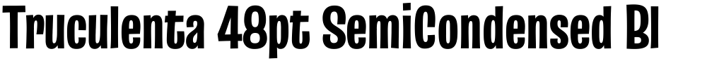 Truculenta 48pt SemiCondensed Black