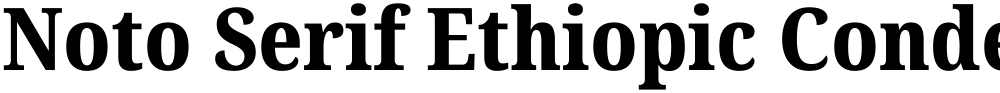 Noto Serif Ethiopic Condensed ExtraBold