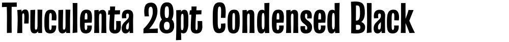 Truculenta 28pt Condensed Black