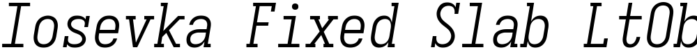 Iosevka Fixed Slab LtObl
