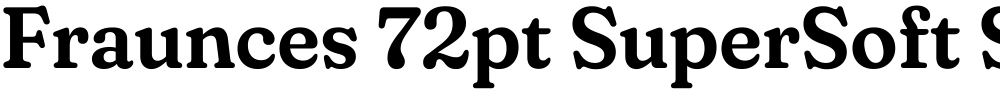 Fraunces 72pt SuperSoft SemiBold