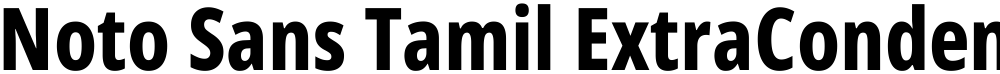 Noto Sans Tamil ExtraCondensed ExtraBold