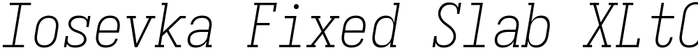 Iosevka Fixed Slab XLtObl