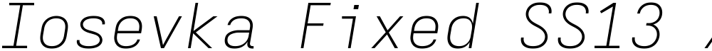 Iosevka Fixed SS13 XLtExObl