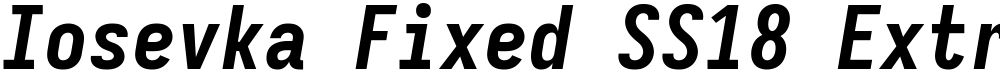 Iosevka Fixed SS18 Extrabold